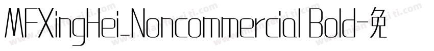 MFXingHei_Noncommercial Bold字体转换